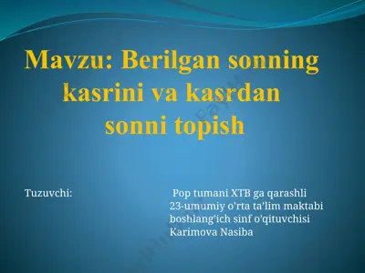 berilgan sonning kasrini va kasrdan sonni topish — PPTX