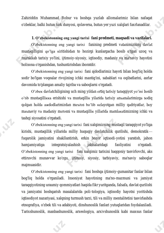 saviy, amir temur, mirzo ulug'bek, alisher navoiy, zahiriddin muhammad bobur va boshqa yuzlab allomalarimiz bilan nafaqat o'zbeklar, balki butun turk dunyosi, qolaversa, butun yer yuzi xalqlari faxrlanadilar. 1. o’zbekistonning eng yangi tarixi fani predmeti, maqsadi va vazifalari. o’zbekistonning eng yangi tarixi fanining predmeti vatanimizning davlat mustaqilligini qo’lga kiritishidan to hozirgi kunlargacha bosib o'tgan uzoq va murakkab tarixiy yo'lini, ijtimoiy-siyosiy, iqtisodiy, madaniy va ma'naviy hayotini holisona o'rganishdan, tushuntirishdan iboratdir. o’zbekistonning eng yangi tarixi fani ajdodlarimiz hayoti bilan bog'liq holda sodir bo'lgan voqealar rivojining ichki mantig'ini, sabablari va oqibatlarini, asrlar davomida to'plangan amaliy tajriba va saboqlarni o'rgatadi. o’zbek davlatchiligining uch ming yildan ortiq tarixiy taraqqiyot yo’ini bosib o’tib mustaqillikka erishishi va mustaqillik yilarida tarixiy an'analarimizga sodiq qolgan holda ajdodlarimizdan me'ros bo’lib kelayotgan milliy qadriyatlar, boy ma'naviy va madaniy merosni va mustaqillik yillarida mamlakatimizning ichki va tashqi siyosatini o'rgatadi. o’zbekistonning eng yangi tarixi fani xalqimizning mustaqil taraqqiyot yo'liga kirishi, mustaqillik yillarida milliy huquqiy …
