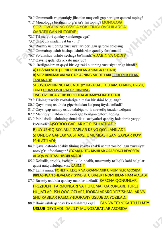 lubda ko`pincha qanday gaplardan foydalaniladi? asosan darak va buyruq gaplardan. 65. ? qisqalik, aniqlik, soddalik, qoliplilik asosan qaysi uslubga xos?rasmiy 66. ? qaysi gapda leksik xato mavjudligini toping? 67. ? ushbu gaplardan qay birida so`z qo`llashda uslubiy xatolik mavjud? chiroyli ashulalar eshitib dam oldik. 68. ? qaysi qatorda ijobiy bo`yoqdor so`zlar berilgan? chehra, jamol kabi 69. ? quyidagi gaplarning qaysi birida mantiqiy ortiqchalik bor? 70. ? grammatik va mantiqiy jihatdan nuqsonli gap berilgan qatorni toping? 71. ? monologga berilgan to‘g‘ri ta’rifni toping? monolog so'zlovchining o'ziga yoki tinglovchilarga qaratilgan nutqidir; 72. ? til me’yori qanday xarakterga ega? 73. ? orfoepik madaniyat bu - …? 74. ? rasmiy uslubning xususiyatlari berilgan qatorni aniqlang 75. ? ommabop uslub boshqa uslublardan qanday farqlanadi? 76. ? so‘zlashuv uslubi nechaga bo‘linadi?adabiy va oddiy 77. ? qaysi gapda leksik xato mavjud? 78. ? berilganlardan qaysi biri og‘zaki nutqning xususiyatlariga kiradi? a) og‘zaki nutq tezkorlik bilan amalga oshadi; …