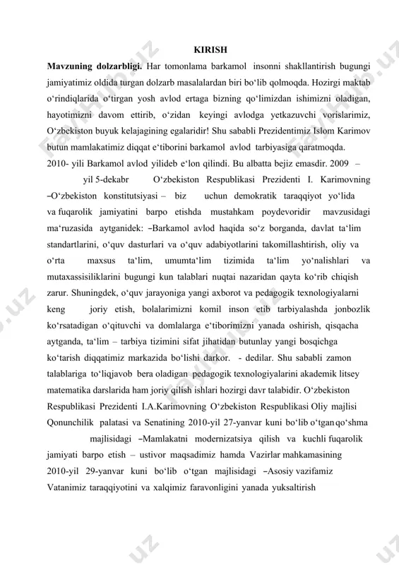 domlalarga e‘tiborimizni yanada oshirish, qisqacha aytganda, ta‘lim – tarbiya tizimini sifat jihatidan butunlay yangi bosqichga ko‘tarish diqqatimiz markazida bo‘lishi darkor. - dedilar. shu sababli zamon talablariga to‘liq javob bera oladigan pedagogik texnologiyalarini akademik litsey matematika darslarida ham joriy qilish ishlari hozirgi davr talabidir. o‘zbekiston respublikasi prezidenti i.a.karimovning o‘zbekiston respublikasi oliy majlisi qonunchilik palatasi va senatining 2010-yil 27-yanvar kuni bo‘lib o‘tgan qo‘shma majlisidagi ―mamlakatni modernizatsiya qilish va kuchli fuqarolik jamiyati barpo etish – ustivor maqsadimiz hamda vazirlar mahkamasining 2010-yil 29-yanvar kuni bo‘lib o‘tgan majlisidagi ―asosiy vazifamiz vatanimiz taraqqiyotini va xalqimiz faravonligini yanada yuksaltirish mavzularidagi ma‘ruzalari mazmun-mohiyati va undagi xulosalarni o‘rganish yuzasidan vazirlar mahkamasining 2010-yil 23-fevraldagi 101-f –sonli farmoyishi bilan bilan tasdiqlangan tashkiliy tadbirlarni amaliyotga joriy etish jamiyatimizdagi kun tartibidagi bosh masalalardan biridir. prezidentimiz o‘z ma‘ruzasida ― ....mamlakatni modernizatsiya qilish va kuchli fuqarolik jamiyatini barpo etish ustivor maqsadimiz degan fikr mulohazalaridan jamiyatimizda barkamol avlodni tarbiyalash ta‘limning asosiy vazifalardin biri ekanligi gavdalanadi. ayniqsa, …