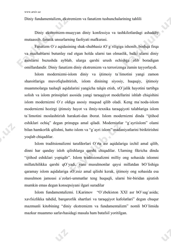 ilishi kerak, ijtimoiy ong sohasida esa musulmon jamoasi a`zolari-ummatlar teng huquqli, ularni bir-biridan ajratish mumkin emas degan konsepsiyani ilgari suradilar islom fundamentalizmi. i.karimov “o`zbekiston xxi asr bo`sag`asida; xavfsizlikka tahdid, barqarorlik shartlari va taraqqiyot kafolatlari” degan chuqur mazmunli kitobining “diniy ekstremizm va fundamentalizm” nomli bo`limida mazkur muammo sarlavhasidagi masala ham batafsil yoritilgan. haqiqatan ham diniy fundamentalizmning kelib chiqishi o`zining uzoq tarixiga ega bo`lsa-da, bu jarayonning jonlanishi xx asrning oxirgi choragida yuz bergan edi. ho`sh, diniy fundamentalizm, shu jumladan islom fundamen-talizmi va uning kelib chiqishi, mohiyati deganda nimani tushunmoq kerak? bu savolga qisqa javob quyidagilardan iborat: fundamentalizm tushunchasining asl kelib chiqish ildizini respublikamiz olimlaridan prof. h. karomatov o`zining “funda-mentalizm yohud to`qlikka sho`xlik” degan maqolasida juda o`rinli dalillar bilan asoslab bergan. bu olimning ta`kidlashicha, hozirgi vaqtda fundamentalizm deganda aksariyat hollarda islom fundamen-talizmi nazarda tutilyapti. “aslida,-deb yozgan edi u, -fundamentalizm 20 asrda xristian “modernizmi”ning rivojiga qarshi vujudga kelgan o`ziga xos xristian oqimiga berilgan nomdir. …