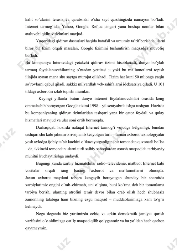 siz zamonning talabiga ham bizning ezgu maqsad – muddaolarimizga xam to’g’ri kelmaydi. · nega deganda biz yurtimizda ochiq va erkin demokratik jamiyat qurish vazifasini o’z oldimizga qat’iy maqsad qilib qo’yganmiz va bu yo’ldan hech qachon qaytmaymiz. binobarin, biz davlatimiz kelajagi o’z qobig’imizga o’ralib qolgan holda emas, balki umumbashariy va demokratik qadriyatlarni chuqur o’zlashtirgan holda tasavvur etamiz. biz istiqbolimizni taraqqiy topgan mamlakatlar tajribasidan foydalanib, davlat va jamiyat boshqaruvini erkinlashtirish inson huquqi va erkinliklarini fikrlar rang – barangligini o’z hayotimizda yanada kengroq joriy qilishda ko’ramiz. biz butun ma’rifatli xalqaro hamjamiyat bilan tinch – totuv, erkin va farovon hayot kechirish o’zaro manfaatli xamkorlik qilish tarafdorimiz. · xozirgi zamon axborot tizimi uning, juda keng imkoniyatlaridan kelib chiqib aytish mumkinki, o’zbekistonda axborot olish, saqlash, foydalanish va tarqatishning umumiy manfaat va umumiy taraqqiyot nuqtai nazaridan boshqaruv mexanizmini yaratish, uning moxiyati va unsurlarini chuqur anglash zarur bo’lib qolmoqda. ana shu hayotiy extiyojdan kelib chiqib axborot sohasida milliy …