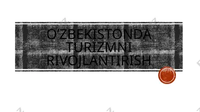 o’zbekistonda turizmni rivojlantirish — PPTX