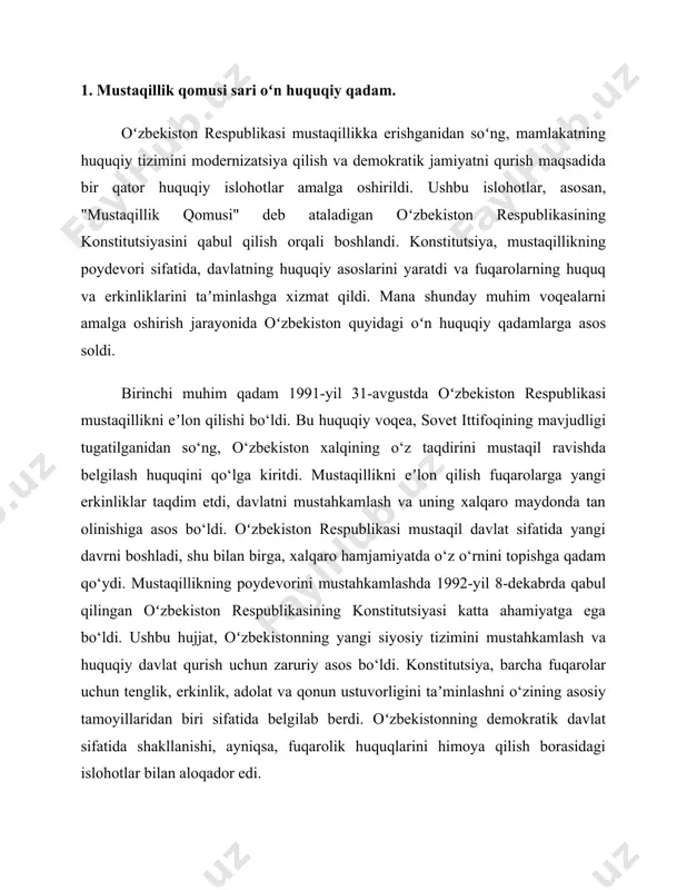 lasi alohida o‘rin tutdi. oʻzbekiston respublikasi konstitutsiyasi bilan barcha fuqarolarga o‘z huquq va erkinliklarini amalga oshirish imkoniyati yaratildi va shu orqali demokratik jamiyatni qurish uchun asosiy poydevor yaratildi. sud tizimini isloh qilish ham mustaqillikdan keyingi muhim qadam bo‘ldi. oʻzbekistonda sud hokimiyatining mustaqil bo‘lishini taʼminlash, sud tizimi va amaliyotlarini shaffof va adolatli qilishga yo‘naltirilgan chora-tadbirlar amalga oshirildi. sudlar mustaqil ishlashini taʼminlash, sud hokimiyatining adolatli va shaffof bo‘lishini kafolatlash uchun ko‘plab normativ hujjatlar qabul qilindi. sud tizimining islohoti fuqarolar uchun adolatli qarorlar chiqarishni, korrupsiyaga qarshi kurashishni va fuqaro huquqlarini himoya qilishni taʼminladi. mustaqil oʻzbekistonda qonunchilikni yangilash jarayoni ham muhim ahamiyatga ega edi. davlat mustaqillikni eʼlon qilganidan so‘ng, mavjud qonunlar qayta ko‘rib chiqilib, zamon talablariga moslashtirildi. fuqarolarning huquqlari va erkinliklarini himoya qilishni taʼminlovchi yangi qonunlar, shu jumladan, fuqarolik, mehnat, iqtisodiy va moliyaviy qonunlar qabul qilindi. bu qonunlar fuqarolarni adolatli va teng muomalada bo‘lishini kafolatladi hamda mamlakatni global iqtisodiy tizimga integratsiya qilishga yordam berdi. …