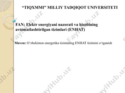 elektr energiya nazoratining avtomatlashtirilgan tizimlari (enhat) — PPTX