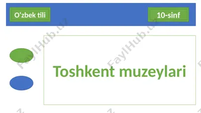 10-sinf o‘zbek tili toshkent muzeylari — PPTX