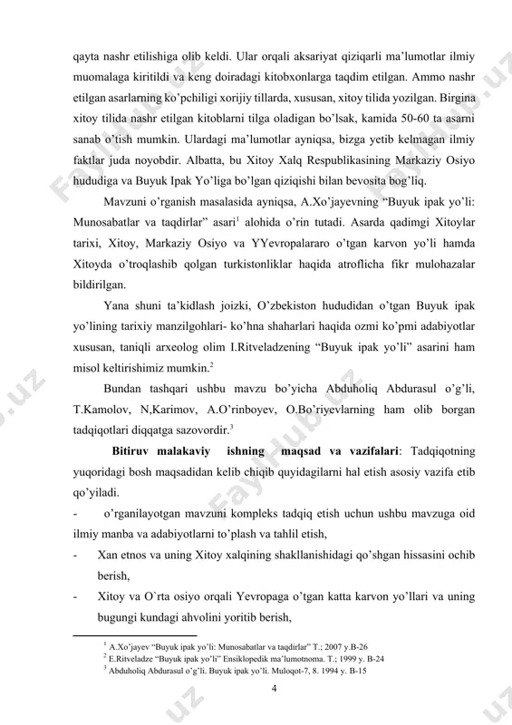 shaxslar va qadimiy shaharlarning yubiley tantanalarida so’zlagan nutqlari vazirlar mahkamasining qarorlarida ilgari surilgan muhim vazifalar haiqdagi ko’rsatmalar muhim ahamiyat kasb etadi. bitiruv malakaviy ishining ilmiy yangiligi. ushbu bitiruv malakaviy ishining ilmiy yangiligi avvalo shundan iboratki, buyuk ipak yo’li vatani sifatida ilk bor tarixiy asbektda bitiruv malakaviy ish sifatida tadqiqi qilinmoqda. president i.a.karimov ta’kidlaganidek: “qadim zamonlarda sharq bilan g’arbni bog’lab turgan ipak yo’li o’zbekiston hududi orqali o’tgan bu yerda savdo yo’llari tutashgan, tashqi aloqalar hamda turli madaniyatlarning bir-birini boyitishi jarayoni jadal kechgan bugungi kunda ham yevropa va yaqin sharqdan osiyo tinch okeani mintaqasiga olib boradigan yo’llar shu yerda kesishadi.”[footnoteref:5] [5: a.karimov o’zbekiston buyuk kelajak sari t,: 1999 yil 599-bet] biz ilmiy iste’molga ilk bor olib kirilayotgan faktik materiallar turli tarixiy adabiyotlarga tayangan holda xitoy va o`rta osiyo orqali yevropaga o’tgan katta karvon yo’llari tarixiga yangicha qarashlar va yondashuvlar asosida ko’rsatib berildi. · xitoy va o`rta osiyo orqali yevropaga o’tgan katta karvon …