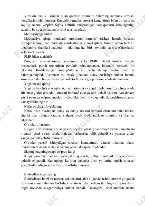 mkin va uxlashni boshlaydigan koʻplab usullar stressni (va aksincha) kamaytirishi mumkinligi sababli stressni uyquga qanday taʼsir qilishini va siz uyquni qanday qilib sifatli uxlashni bilish juda yaxshi fikrdir. taʼkidladi. barcha turdagi odamlar uchun eng yaxshi stressni yoʻqotish stressning turi va intensivligi kichik muammolardan katta inqirozlargacha turlicha boʻlishiga qaramay, barchamiz muntazam ravishda stressni boshdan kechiramiz. stress juda kuchli, surunkali va boshqarilmasa, bizning sogʻligimiz va farovonligimiz uchun qiyinchilik tugʻdirishi mumkin. shuning uchun ichki stressni va jismoniy salomatlikni tiklashda samarali stressni kamaytirish zarur. biroq, har qanday stressli vaziyatga mos keladigan stressni ketkazuvchi vositalarni topish qiyin boʻlishi mumkin. fikrlaringiz poyga qilganda, doimo meditasyon uchun kayfiyatda boʻlmasligingiz mumkin, garchi u stressni kuchaytiradigan kuch boʻlsa-da; baʼzan siz aloqa metodlarini oʻrganish orqali boʻlishi mumkin boʻlgan nafas mashqlari (boshqa yuqori samarali stressni kamaytiruvchi) tomonidan boshqarilmaydigan munosabatlardagi stressga duch kelasiz. güdümlü tasvir, yotishdan oldin, hayajonli, oʻyin doʻstlaringiz bilan baham koʻrish uchun tegmaslik stress tushkundir. quyidagi roʻyxat koʻp qirrali yodda …