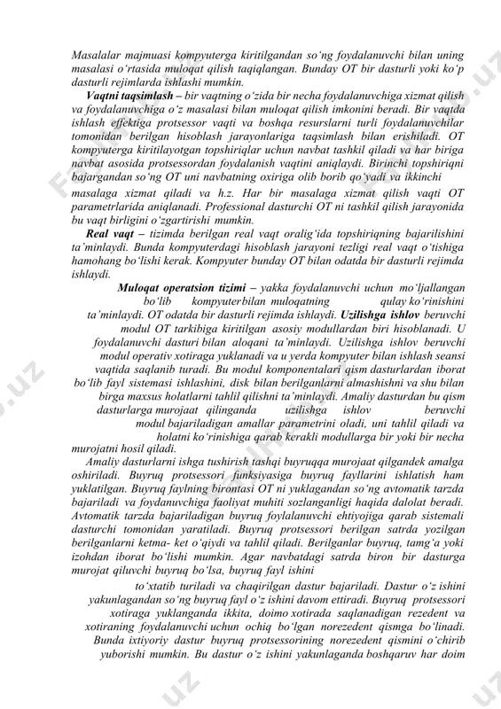 tda sodir bo‘ladigan jarayondan bexabar qolishi mumkin. shu bilan birga foydalanuvchi sistema haqida qancha bilgisi kelsa shuncha bilish imkoniyatiga ega bo‘lishi kerak. bu holatda interfeys sistemasida qabul qilingan qoida va fizik qurilmalar ulanishi va o‘zaro bog‘liqligining funksional xarakteristikasi asosida amalga oshiriladi. avval qayd etganimizdek-ot ning asosiy vazifasi bu resurslar taqsimoti va boshqarishdan iborat. ot foydalanuvchini resurslar taqsimotidan ozod qilib kompyuterni uch xil rejimda ishlashini ta’minlashi mumkin: bir dasturli; ko‘p dasturli; ko‘p masalali. bir dasturli rejim – kompyuterning barcha resurslari faqat bir dasturga xizmat qiladi. ko‘p dasturli rejim (multidastur) – ot bir vaqtning o‘zida bir biriga bog‘liq bo‘lmagan bir necha dasturlarga xizmat qiladi. bunda resurslar dasturlar o‘rtasida o‘zaro taqsimlanadi. multidastur rejimi markaziy protsessor ish vaqti bilan «periferiya» qurilmalari ishini ta’minlashdan iborat. bu usulning bir dasturli rejimdan afzalligi resurslardan effektiv foydalanish va berilgan masala yechilishini tezlatishdir. ko‘p masalali rejim – multimasala rejimida bir vaqtning o‘zida bir necha masalaning parallel ishlashini ta’minlash ko‘zda …