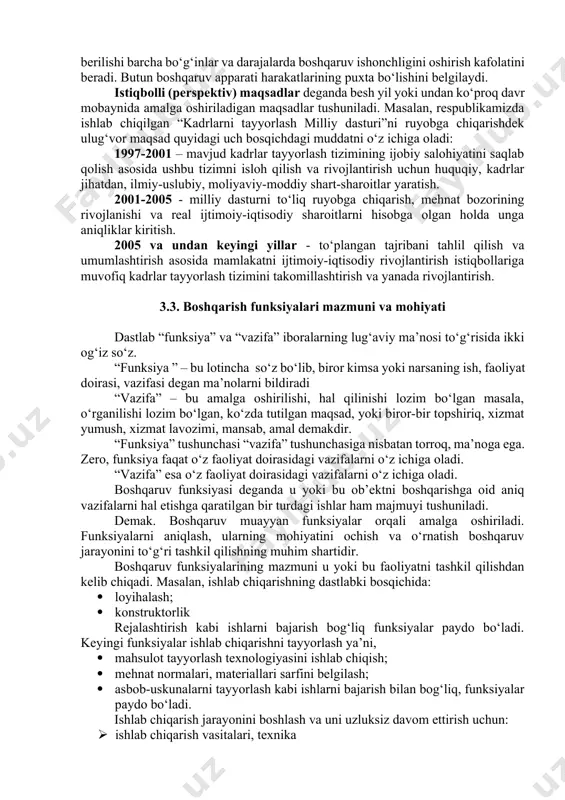i belgilashda joriy maqsadlar nuqtai nazaridan yondoshuv, ya’ni har bir bo‘linma maqsadlari, ularni bajarish muddatlari, aniq ijrochilar, aniq maqsadli tadbirlar resurslar manbalar, belgilangan tadbirlar bajarilishining asoslab berilishi barcha bo‘g‘inlar va darajalarda boshqaruv ishonchligini oshirish kafolatini beradi. butun boshqaruv apparati harakatlarining puxta bo‘lishini belgilaydi. istiqbolli (perspektiv) maqsadlar deganda besh yil yoki undan ko‘proq davr mobaynida amalga oshiriladigan maqsadlar tushuniladi. masalan, respublikamizda ishlab chiqilgan “kadrlarni tayyorlash milliy dasturi”ni ruyobga chiqarishdek ulug‘vor maqsad quyidagi uch bosqichdagi muddatni o‘z ichiga oladi: 1997-2001 – mavjud kadrlar tayyorlash tizimining ijobiy salohiyatini saqlab qolish asosida ushbu tizimni isloh qilish va rivojlantirish uchun huquqiy, kadrlar jihatdan, ilmiy-uslubiy, moliyaviy-moddiy shart-sharoitlar yaratish. 2001-2005 - milliy dasturni to‘liq ruyobga chiqarish, mehnat bozorining rivojlanishi va real ijtimoiy-iqtisodiy sharoitlarni hisobga olgan holda unga aniqliklar kiritish. 2005 va undan keyingi yillar - to‘plangan tajribani tahlil qilish va umumlashtirish asosida mamlakatni ijtimoiy-iqtisodiy rivojlantirish istiqbollariga muvofiq kadrlar tayyorlash tizimini takomillashtirish va yanada rivojlantirish. 3.3. boshqarish funksiyalari …