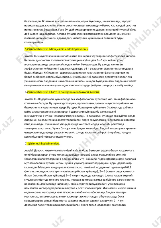 ланган узгаришлар, окиш рангдаги уюмлар пайдо булади. дастлабки кунлар клиник манзара уткир яллигланиш узгариш­лари окибатида халкумда ва кизилунгачда ютинишнинг бузилиши билан боглик булади. ориз бушлигида, халкумда, туш ортида, эпигастрал сохадаги кучли оррик ютиниш, й^алиш ва кусишга уриниш пайтида кучаяди, шунга кура хамма болалар овкат ейишдан ва суюклик ичишдан зур бериб бош тортадилар. бу дисфагия хола- 4.qizilonesh kuyiwinin iii da’rejesinin klinik korinisi. juwabi: кизилунгач куйиши клиник манзарасининг кейинги динамикаси кизилунгачдаги уткир яллигланиш узгаришларининг аста-секин камайиб бориши хамда ютинишнинг яхшиланиши билан намоён булади. енгил даражадаги куйишда уткир яллигланиш холатлари 2—4 кундан ошмайди, б.еморнинг ахволи тезда яхшиланади ва у согайиб кетади. уртача ва огир куйишларда иккинчи хафтадан бошлаб уткир яллигланиш узгаришлари яраланиш боскичи билан алмашинади. клиник жихатдан бу боскич минимал аломатланиш билан характерланади ва енгил хотиржамлик сифатида белгиланади. боланинг ахволи яхшиланади, огрик йуколади, шиш камаяди, харорат нормаллашади, кизилунгачиинг овкат утказиши тикланади—бемор хар кандай овкатни истеъмол кила бошлайди. гохо бундай умидвор оралик даврни янглишиб …
