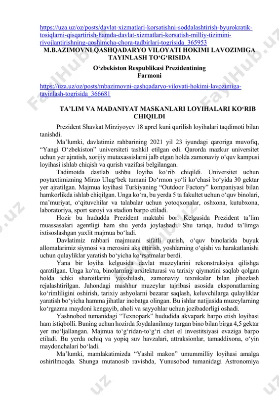 zbekiston respublikasi prezidentining farmoni https://uza.uz/oz/posts/mbazimovni-qashqadaryo-viloyati-hokimi-lavozimiga-tayinlash-togrisida_366681 ta’lim va madaniyat maskanlari loyihalari ko‘rib chiqildi prezident shavkat mirziyoyev 18 aprel kuni qurilish loyihalari taqdimoti bilan tanishdi. ma’lumki, davlatimiz rahbarining 2021 yil 23 iyundagi qaroriga muvofiq, “yangi o‘zbekiston” universiteti tashkil etilgan edi. qarorda mazkur universitet uchun yer ajratish, xorijiy mutaxassislarni jalb etgan holda zamonaviy o‘quv kampusi loyihasi ishlab chiqish va qurish vazifasi belgilangan. tadimotda dastlab ushbu loyiha ko‘rib chiqildi. universitet uchun poytaxtimizning mirzo ulug‘bek tumani do‘rmon yo‘li ko‘chasi bo‘yida 30 gektar yer ajratilgan. majmua loyihasi turkiyaning “outdoor factory” kompaniyasi bilan hamkorlikda ishlab chiqilgan. unga ko‘ra, bu yerda 5 ta fakultet uchun o‘quv binolari, ma’muriyat, o‘qituvchilar va talabalar uchun yotoqxonalar, oshxona, kutubxona, laboratoriya, sport saroyi va stadion barpo etiladi. hozir bu hududda prezident maktabi bor. kelgusida prezident ta’lim muassasalari agentligi ham shu yerda joylashadi. shu tariqa, hudud ta’limga ixtisoslashgan yaxlit majmua bo‘ladi. davlatimiz rahbari majmuani sifatli qurish, o‘quv binolarida buyuk allomalarimiz siymosi va merosini aks …
