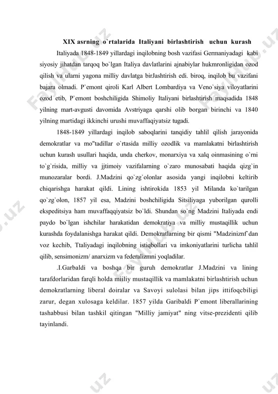 shtirish uchun demokratlarning liberal doiralar va savoyi sulolasi bilan jips ittifoqcbiligi zarur, degan xulosaga keldilar. 1857 yilda garibaldi p`emont liberallarining tashabbusi bilan tashkil qitingan "milliy jamiyat" ning vitse-prezidenti qilib tayinlandi. benzo kamillo kavurning italiyani birlashtirishdagi xizmatlari xix asrning o`rtalarida italiyada liberalizmning asosiy markazi p`emont bo`lib qoldi. qirol viktor emmanuil ommaviy inqilobiy harakatlarning takrorlanish ehtimolidan tashvishga tushib liberallar bilan hamkorlik qildi. 1852-1861 yillarda pe`montning premer-ministri graf benzo kamillo kavur liberal doiralarning mashhur vakili edi. ajoyib siyosatchi va parlament kelishuvlarining tashabbuskori bo`lgan kavur qirolga turli reaktsion kuchlarning bosimi va ta`sirini neytrallashga muvaitaq bo`ldi. boshqa arboblardan farqli ravishda kavur italiya, vatanpvrvarlari oldida turli asosiy maqsadga erishish ya`ni, italiyani birlashtirish uchun mamlakatga kuchli iqtisodiy rivojlanish zarur ekanligini tushunib yetdi. lining lashabbusi bilan 50-yillarda p`emontda temir yo`llar, irrigatsiya kanallari, ko`priklar qurilishi jadal bordi. natijada savdo floti, qishloq xojaligi, to`qimachilik sanoatirmg rivoji uchun qulay sharoitlar yaratilib, pe`montning tashqi savdosi ancha kengaydi. foydalanishga intildi. shu maqsadda p`emontning …