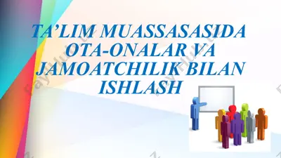 ta’lim muassasasida ota-onalar va jamoatchilik bilan ishlash — PPTX