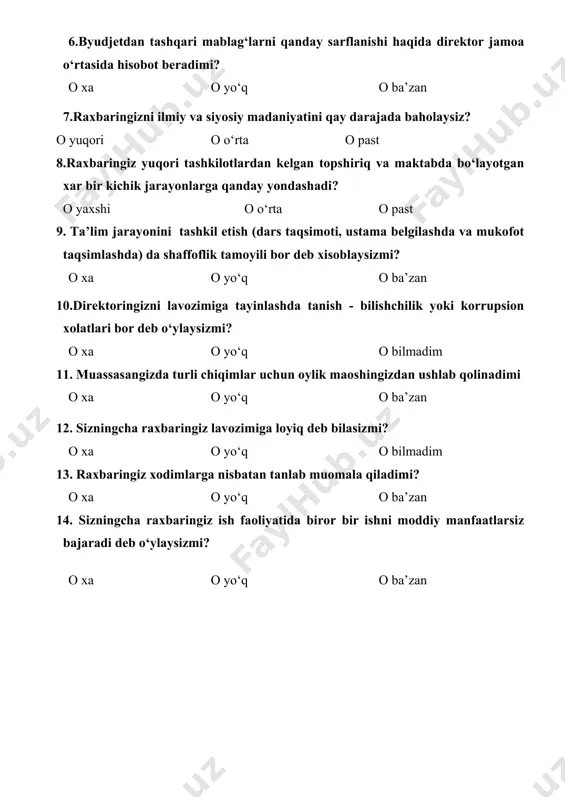 bilasizmi? o xa o yo‘q o bilmadim 13. raxbaringiz xodimlarga nisbatan tanlab muomala qiladimi? o xa o yo‘q o ba’zan 14. sizningcha raxbaringiz ish faoliyatida biror bir ishni moddiy manfaatlarsiz bajaradi deb o‘ylaysizmi? o xa o yo‘q o ba’zan anonim so‘rovnoma namangan viloyati ning qa ysi hudud idansiz ; namangan shahar , namangan tuman , kosonsoy tuman , mingbuloq tumani , to ? raqo ? rg‘on tuman , pop tumani , norin tuman , uychi tuman , uchqo ? rg‘on tumani , chust tuman , chortoq tuman , yangiqo ? rg‘on tumani , davlatobod tumani , yangi namangan tuman , ta ’ lim ning qaysi yo ‘ nalishida faoliyat oli b borasiz ; umum ta ’ lim maktabida , d avlat maktabgacha ta ’ lim tashkilotida , maktab dan tashqari ta ’ limda muassasasida namangan viloyatida korrupsiyaning oldini olish, unga qarshi kurashish, shu jumladan, maishiy korrupsiyaga barham berish bo‘yicha s …