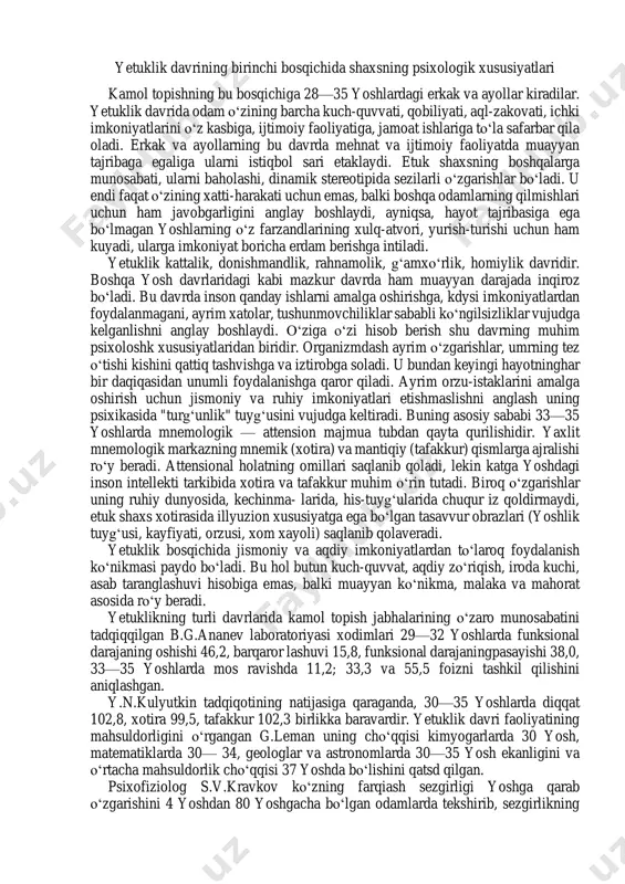 a idrokning yaxlitligi hamda о‘zgarmasligining о‘sishi boshqa fao- liyat va kо‘rish ta’sirchanliga, qisqa muddatli kо‘rish xotirasi yoki mustahkamlanishi namoyon bо‘ladi: 22—25 yoshlarda ikki xil omillar doirasi vujudga keladi va ular mnemologik (xotira, tafakkur) va atgensional (diqqat xususiyati va xossasining) majmuasidan iborat bо‘ladi. yoshlikdavrida yigit-qizlar kamolotigauchta muhim psixoloshk mexanizm, ya’ni mehnat jamoasi, oila mikromuhiti va norasmiy ulfatlar ta’sir kо‘rsatadi. masalan, mehnat jamoasidagi psixologik muhit, ma’naviyat olami, barqaror maslak, ijtimoiy ong, ijtimoiy qadriyatlar, muayyan an’analar va odatlar yansh a’zoning xarakgerida ijobiy yoki salbiy о‘zgarishni vujudga keltirishi mumkin. mazkur ta’sir natijasida asga-sekin umuminsoniy fazilatlar tarkib topishi yoki muayyan shaxsiy nuqgai nazar yо‘qolishi mumkin. mehnat jamoasit yanga qо‘shilgan a’zo unda о‘z о‘rni va qadr-qimmatini kdror toptirish uchun bir qator yon berishga, о‘z maslagidan sal bо‘lsa-da chetlashishga majbur bо‘ladi. bu yо‘l jamoadagi psixologik muhitga moslashishi maqsadida ichki ruhiy ziddiyatlarga, murakkab kechinmalarga, unsiz tug‘yonga qarshi quyilgan qadam hisoblanadi. shuning uchun yakka shaxs xarakgerini shakllantiruvchi yoki uning …