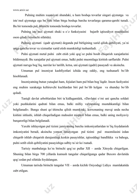 lgan. shuning bilan birga 700 yillarda kumush tangalar chiqarilgunga qadar buxoro davlatida qog`ozdan pul sifatida foydalangan. umuman tarixda birinchi tangalar vii – asrda kichik osiyodagi lidiya mamlakatida zabt etilgan. k.marks, a.smit va d.rekrdolarning tadqiqotlariga tayangan hoda pulni vujudga kelish jaryonini qiymatning quyidagi shakllari bilan bog`laydi: 1. qiymatni oddiy yoki tasodifiy shakli. bu tovar ishlab chiqarishning dastlabki davriga to`g`ri kelib tovarlar pulsiz bir-biriga bevosita ayirboshlangan. bunda mahsulot ayriboshlash uchun ishlab chiqarilmagan, lekin uni ortikchasi tasodifiy shaklda ayirboshlangan. tasodifiy ayirboshlash mehnat mahsulotining tovarga aylanganligini ifodalaydi. ayriboshlash natijasida tovar mahsuloti o`ziga teng qiymatli ekvivalent mahsulotga ayriboshlanadi. ayriboshlash jarayonida iste`molni qondirish birinchi darajali masala, tovarlar qiymatini taqqoslash esa ikkinchi darajali masala sifatida qaralgan. masalan, 1 bolta q 20 kg don. 1. qiymatning to`la yoki kengaygan shakli tovar ayriboshlash rivojlanishi bilan tasodifiy qiymat shaklidan to`la yoki kengaytirilgan shakliga o`tilgan. bunday ayriboshlashda bir tovarga qarama-qarshi faqat bitta tovar emas, balki bir nechta tovarlar ishtirok etadi. masalan, …