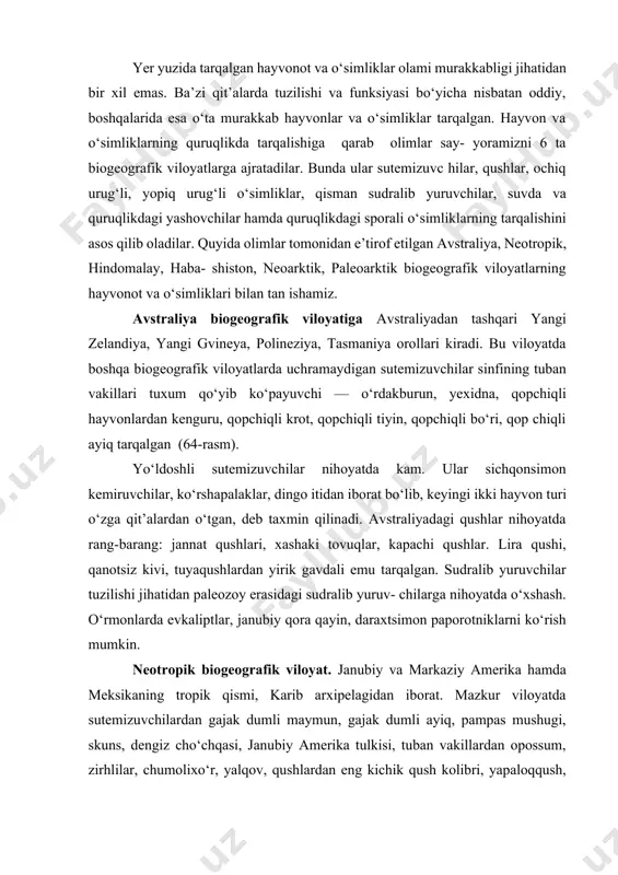 eotropik biogeografik viloyat. janubiy va markaziy amerika hamda meksikaning tropik qismi, karib arxipelagidan iborat. mazkur viloyatda sutemizuvchilardan gajak dumli maymun, gajak dumli ayiq, pampas mushugi, skuns, dengiz cho‘chqasi, janubiy amerika tulkisi, tuban vakillardan opossum, zirhlilar, chumolixo‘r, yalqov, qushlardan eng kichik qush kolibri, yapaloqqush, tasqaralar, tuyaqush—nandu, sudralib yuruvchilardan alligatorlar, kaltakesak—iguana, daraxtda yashovchi ilonlar uchraydi (65-rasm). hindomalay biogeografik viloyati. hindiston, hindixitoy, seylon, yava, sumatra, tayvan, fillippin orollaridan tashkil topgan. barcha orollarda o‘rmonlar juda ko‘p. faqat 64-rasm. avstraliya zoogeografik viloyatining hayvonot olami: baliqlar: 1—uzun burunli kapalak baliq; 2—yirik lattachi baliq. sudralib yuruvc hilar: 3—yirik echkemar; 4—avstraliya ilon bo‘yinli toshbaqasi; 5— gattereya guattara. qushlar: 6—kakadu to‘tiqushi; 7—qizil rangli jannat qushi; 8—kazuar tuyaqushi; 9—pushtirang kakadu; 10—emu tuyaqushi; 11—xoldor to‘ti; 12—katta kivi; 13—kapachi qush. sutemizuvchilar: 14—o‘rdakburun; 15—proyexidna; 16—yexidna; 17— yirik xaltali letyaga; 18—koala; 19—kulrang bahaybat kenguru. hindistonning g‘arbiy qismi cho‘l zonasldan iborat. hayvonlar orasida odamsimon maymun — orangutang, gibbon, chala maymunlar — tupaylar, keng tovonlilar, hind …