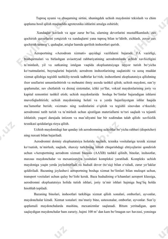 ko‘pi bilan 50% ni tashkil etar ekan. er qazish ishlarining qolgan 50% maydoni 4 ga dan katta bo‘lgan yaxlit joylarning 15% foiziga to‘g‘ri keladi. bitta aerodrom qurilishida quyidagi asosiy ishlar bajarilishi lozim: - o‘simlik o‘sadigan 50-150 ming m3 hajmdagi tuproqni kovlab olish, 75-100 metr masofaga surib borish va bir erga vaqtincha to‘plab qo‘yish, er qazish ishlari bajarib bo‘lingandan so‘ng, uni mustahkam chim qoplamalar talab etiladigan joyga yoyish; yerni kovlab 60-600 ming m3 (ayrim hollarda esa 1-2 mln. m3 gacha) hajmli chuqurlar (rezervlar) hosil qilish, kovlangan tuproqni 200-1500 metr masofaga surib borib, bir erga to‘plash, o‘yilgan tuproqni qatlam-qatlam joylashtirish va talab etilgan zichlikka erishguncha zichlash; tuproq uyumi va chuqurning sirtini, shuningdek uchish maydonini tekislash va chim qoplama hosil qilish maqsadida agrotexnika ishlarini amalga oshirish; xandaqlar kavlash va agar zarur bo‘lsa, ularning devorlarini mustahkamlash, zax qochirish quvurlarini yotqizish va xandaqlarni yana tuproq bilan to‘ldirib, zichlash, zovur zax qochirish tarmog‘i, quduqlar, ariqlar hamda …