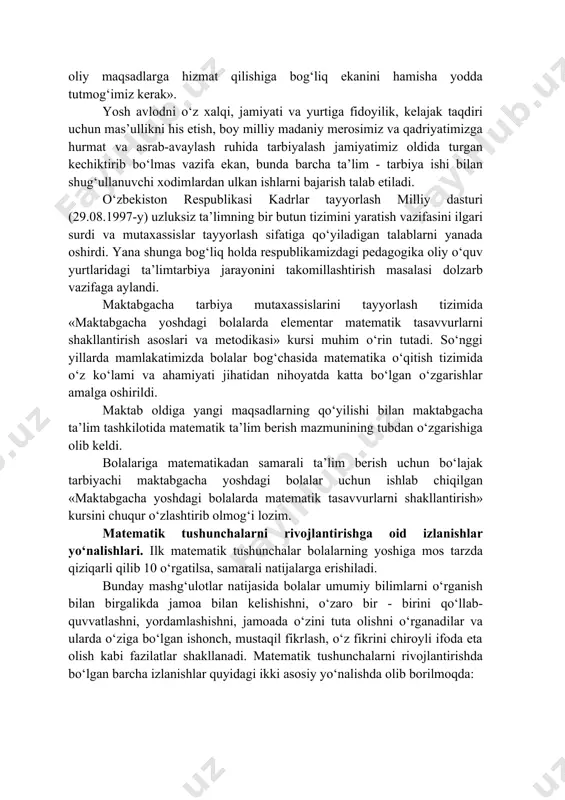 tirish ona vatanga sadoqatli, bilimli, chinakam komil insonlarni voyaga yetkazishning asosiy shartidir. davlat talablari ko‘rsatkichlarini belgilashda davlat va jamiyatning ijtimoiy buyurtmasi, maktabgacha yoshdagi bolalarning jismonan sog‘lomligi, qobiliyati, ehtiyoji va imkoniyatlari, ya’ni bola shaxsining ustuvorligi nazarda tutilgan. maktabgacha yoshdagi bolalar ta’lim-tarbiyasiga qo‘yiladigan davlat talablarini bajarish, o‘zbekiston respublikasi hududida faoliyat ko‘rsatayotgan mulkchilik shakli va idoraviy tuzilishidan qat’iy nazar, barcha ta’lim muassasalari 9 uchun majburiydir. prezidentimiz sh.mirziyoyev ham rejalashtirilgan barcha ishlarni amalga oshirish ko‘p jihatdan yoshlarimiz, fuqarolar va ularning vatanparvarligi, insoniyligiga bog‘liq ekanini ta’kidlaydi: «biz mamlakatimizning istiqboli yosh avlodimiz qanday tarbiya topishi, qanday ma’naviy fazilatlar egasi bo‘lib voyaga yetishiga, farzandlarimizning hayotiga nechog‘li faol munosabatda bo‘lishiga, qanday oliy maqsadlarga hizmat qilishiga bog‘liq ekanini hamisha yodda tutmog‘imiz kerak». yosh avlodni o‘z xalqi, jamiyati va yurtiga fidoyilik, kelajak taqdiri uchun mas’ullikni his etish, boy milliy madaniy merosimiz va qadriyatimizga hurmat va asrab-avaylash ruhida tarbiyalash jamiyatimiz oldida turgan kechiktirib bo‘lmas vazifa ekan, bunda barcha ta’lim - tarbiya …