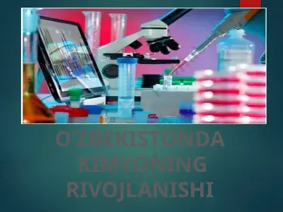 o'zbekistonda kimyoning rivojlanishi — PPTX