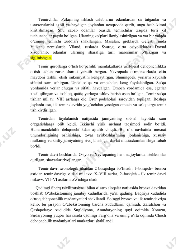 hkamligini ta’minlagan. mustahkam, qulay ikki g‘ildirakli aravalar chorvador va dehqonlarning hamkorlikdagi faoliyatining yutug‘i hisoblanadi[footnoteref:2]. [2: worlds together,worlds apart. w.w. norton.& company.new york. london. 2011,p.142. ] temirchilar o‘zlarining ishlash uslublarini odamlardan sir tutganlar va ustaxonalarini axoli yashaydigan joylardan uzoqroqda qurib, unga hech kimni kiritishmagan. shu sabab odamlar orasida temirchilar xaqida turli xil tuchunchalar paydo bo‘lgan. ularning ko‘plari iloxiylashtirilgan va xar bir xalqda o‘zining temirchi xudolari shakllangan. masalan, greklarda gefest, rimda vulkan, nemislarda viland, ruslarda svarog, o‘rta osiyoliklarda dovud xisoblanib, odamlar ularning sharafiga turli marosimlar o‘tkazgan va sig’inishgan. temir qurollarga o‘tish ko‘pchilik mamlakatlarda uzil-kesil dehqonchilikka o‘tish uchun zarur sharoit yaratib bergan. yevropada o‘rmonzorlarda ekin maydoni tashkil etish imkoniyatini kengaytirgan. shuningdek, yerlarni xaydash sifatini xam oshirgan. unda so‘qa va omochdan keng foydalanilgan. so‘qa yordamida yerlar chuqur va sifatli haydalgan. omoch yordamida esa, egatlar xosil qilingan va toshloq, qattiq yerlarga ishlov berish oson bo‘lgan. temir so‘qa tishlar mil.av. viii asrlarga oid osur podsholari saroyidan …