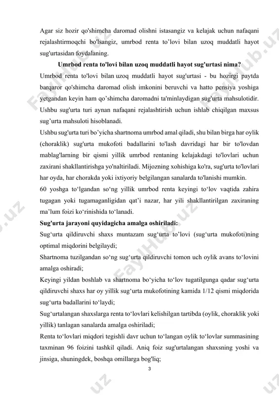badallarini to‘lashga yo‘naltirilgan jismoniy shaxslarning ish haqi va boshqa daromadlari summalari soliqqa tortilmaydi. uzoq muddatli hayotni sug'urtalash shartnomasi «annuity life» (jismoniy shaxslar uchun) 1. sug'urta mahsuloti to'g'risida qisqacha ma'lumot «annuity life» uzoq muddatli hayot sug'urtasi shartnomasi sizga sug'urtaning birinchi yili davomida yillik sug'urta tovonlari ko'rinishidagi sug'urta tovonini va sug'urta muddati tugagandan so'ng bonus sifatida kafolatlangan daromadni olish imkonini beradi. 2.sug'urta mahsulotining afzalliklari har oylik yillik to'lovlarni samarali boshqarish va olish imkoniyati; daromad solig'idan ozod qilish; sug'urta muddati davomida o'lim xavfidan sug'urta qoplamasi qo'shimcha bonus olish imkoniyati; hayotni sug'urtalashga yo'naltirilgan mablag'lar bankdagi omonatlar va aqsh dollarlaridagi omonatlarni joylashtirishdan ko'ra ko'proq foydalidir. 3. sug'urta mahsulotining asosiy shartlari sug'urta muddati 367 kun. sug'urtalo’vchining yoshi 18 dan 60 yoshgacha. sug'urta hodisalari: a) sug'urtalangan shaxsning sug'urta muddati oxirigacha tirik qolish; b) sugʻurtalangan shaxsning sugʻurta shartnomasida ko`rsatilgan, sugʻurta tovonini olish sanasida saqlanib qolganligi joriy annuitet to'lovlari ko'rinishida. v) sug'urtalangan davrda sug'urtalangan shaxsning o'limi. sug'urta summasi sug'urta …