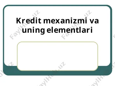 kredit mexanizmi va uning elementlari — PPT