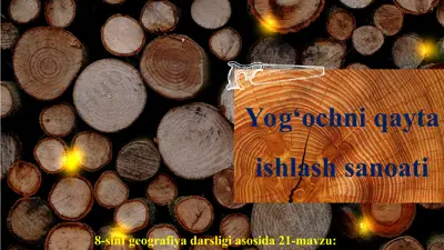 yog‘ochni qayta ishlash sanoati 8-sinf — PPT