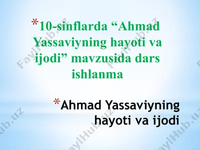 ahmad yassaviyning hayoti va ijodi — PPTX