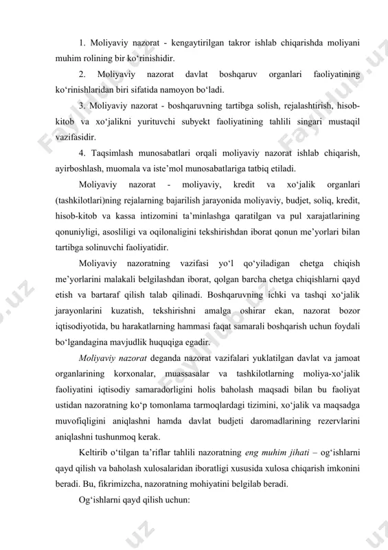 bu, fikrimizcha, nazoratning mohiyatini belgilab beradi. og‘ishlarni qayd qilish uchun: · qonun nuqtai nazaridan nazorat qilinayotgan obyektning ruxsat etilgan holati va kutilgan daraja va xatti-harakati yo‘l qo‘yiladigan daraja bilan qiyoslanadi; · harakatlar, xarajatlar, natijalar, standartlar, rejalashtirilayotgan yoki zarur ma’lumotlar bilan qiyoslanadi; · qo‘llangan va huquqiy cheklashlar bilan amalga oshirilgan harakatlar qiyoslanadi; · kutilayotgan va haqiqiylari oqilona va maqsadga muvofiqlari bilan qiyoslanadi; · boshqa qiyoslashlar ham amalga oshiriladi. nazoratning mohiyati va nazorat qiluvchi shaxsning ish usuli shundan iborat. o‘tkazilgan qiyoslashlardan ish manfaatiga xizmat qiladigan va hatto aybdorlarni jazolash uchun baholash xulosalari chiqarish nazoratni boshqarishning boshqa vazifalaridan farqlaydigan maqsadi shu. shunday qilib, moliyaviy nazorat - davlat tomonidan tashkil etishni nazorat qilish vazifalari yuklatilgan davlat yoki mustaqil jamoat organlari tomonidan hukumat, korxonalar, tashkilotlar va muassasalar faoliyatining samaradorligini aniqlashga qaratilgan nazorat tizimidir. davlat budjetini shakllantirish va sarflashdagi rezervlarni, moliyaviy va moddiy resurslarni boshqarishning barcha darajalarida operatsiyalarning maqsadga muvofiqligi va samaradorligini, qonuniylik tamoyillaridan chetga o‘tish …