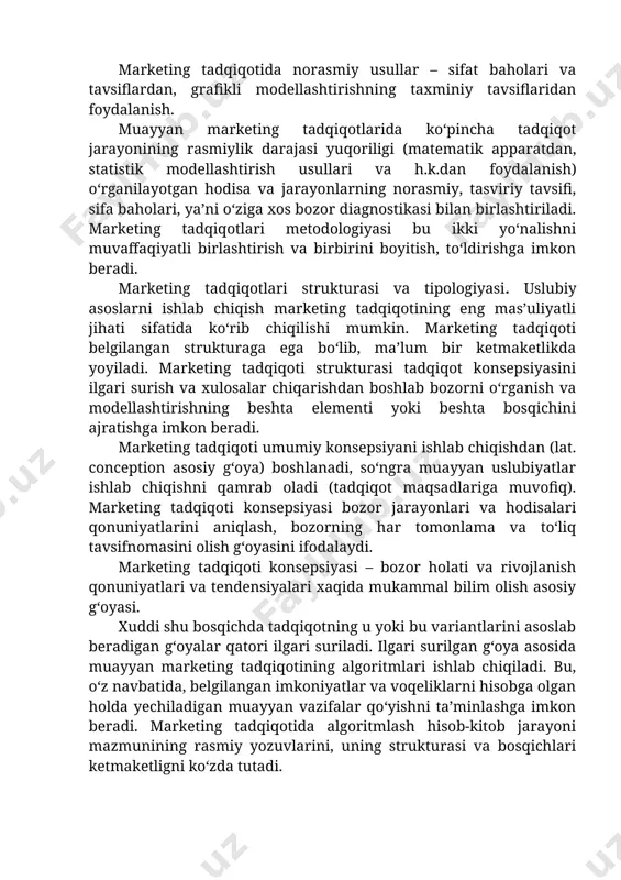 i malaka talab qiladi. o‘ylaymizki, bu yo‘nalishlarni muayyan vaziyat va maqsadlardan kelib chiqib uyg‘unlashtirish maqsadga muvofiq. marketing tadqiqotida norasmiy usullar – sifat baholari va tavsiflardan, grafikli modellashtirishning taxminiy tavsiflaridan foydalanish. muayyan marketing tadqiqotlarida ko‘pincha tadqiqot jarayonining rasmiylik darajasi yuqoriligi (matematik apparatdan, statistik modellashtirish usullari va h.k.dan foydalanish) o‘rganilayotgan hodisa va jarayonlarning norasmiy, tasviriy tavsifi, sifa baholari, ya’ni o‘ziga xos bozor diagnostikasi bilan birlashtiriladi. marketing tadqiqotlari metodologiyasi bu ikki yo‘nalishni muvaffaqiyatli birlashtirish va birbirini boyitish, to‘ldirishga imkon beradi. marketing tadqiqotlari strukturasi va tipologiyasi. uslubiy asoslarni ishlab chiqish marketing tadqiqotining eng mas’uliyatli jihati sifatida ko‘rib chiqilishi mumkin. marketing tadqiqoti belgilangan strukturaga ega bo‘lib, ma’lum bir ketmaketlikda yoyiladi. marketing tadqiqoti strukturasi tadqiqot konsepsiyasini ilgari surish va xulosalar chiqarishdan boshlab bozorni o‘rganish va modellashtirishning beshta elementi yoki beshta bosqichini ajratishga imkon beradi. marketing tadqiqoti umumiy konsepsiyani ishlab chiqishdan (lat. conception asosiy g‘oya) boshlanadi, so‘ngra muayyan uslubiyatlar ishlab chiqishni qamrab oladi (tadqiqot maqsadlariga muvofiq). marketing …