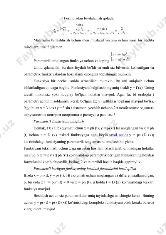 nktsiya formulasidan teskari funksiyalar d "(x) = 1 ph" (t), keyin y "x = ps" d (x) bo'ladi. · d "(x) = ps" (t) ph "(t).differensiatsiya qoidasiga ko'ra hosilalar jadvalidan foydalangan holda bir nechta misollarning yechimini ko'rib chiqishga o'tamiz. 1-misol x = t 2 + 1 y = t funksiyaning hosilasini toping. yechim gipotezaga ko'ra, bizda ph (t) = t 2 + 1, ps (t) = t bor, shuning uchun biz ph "(t) = t 2 + 1", ps "(t) = t" = 1 ni olamiz. olingan formuladan foydalanish va javobni quyidagi shaklda yozish kerak: y "x = ps" (t) ph "(t) = 1 2 t javob: y x "= 1 2 t x = t 2 + 1. funktsiyasining hosilasi bilan ishlaganda, t parametri hosila qiymatlari va parametrik ko'rsatilgan funktsiya o'rtasidagi bog'liqlikni yo'qotmaslik uchun x argumentining bir xil t parametri orqali ifodasini belgilaydi. qaysi qiymatlar mos keladi. parametrli berilgan …