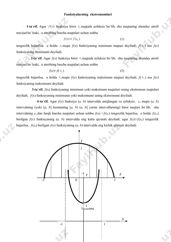 hu nuqtaning shunday atrofi mavjud bo`lsaki, u atrofning barcha nuqtalari uchun ushbu ƒ(x) ƒ(xo) tengsizlik bajarilsa, ƒ(xo) berilgan ƒ(x) funksiyaning (a, b) intervalda eng kichik qiymati deyiladi. 1-chizma 2-chizma albatta ta`rifda keltirilgan tengsizliklarni (a, b) dan olingan barcha x nuqtalarda tekshirib chiqish hamma vaqt oson bo`lavermaydi. ba`zi sodda funksiyalar uchun bu ta`rifga misollar ko`raylik. 1) ƒ(x)= funksiyaning aniqlanish sohasi [-1, 1] kesmadan iborat. shu kesmaning chetki nuqtalarida, ya`ni x =-1, x =+1 da funksiyaning qiymati nolga teng; ichki nuqtalarida esa, >0. ammo x ning qiymati absolyut qiymati bo`yicha kamaygan sari funksiyaning qiymati orta boradi, x=0 bo`lganda esa u o`zining eng katta qiymatiga, ya`ni 1ga erishadi. 2) ƒ(x)= funksiya uchun aniqlanish soha: (-1, 1). bu funksiya maxraji |x|=1 bo`lganda nolga, demak ƒ(x) funksiyaning qiymati +( ga intiladi. ammo berilgan funksiya qiymatlari sohasi [1, () yarim intervaldan iborat bo`lib, funksiyaning eng katta qiymati bu sohaga tegishli bo`lmaydi, shu bilan birga u istalgancha …