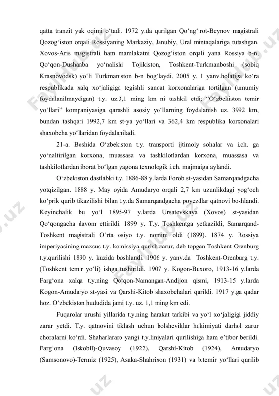 tushirildi. 1907 y. kogon-buxoro, 1913-16 y.larda farg‘ona xalqa t.y.ning qo‘qon-namangan-andijon qismi, 1913-15 y.larda kogon-amudaryo st-yasi va qarshi-kitob shaxobchalari qurildi. 1917 y.ga qadar hoz. o‘zbekiston hududida jami t.y. uz. 1,1 ming km edi. fuqarolar urushi yillarida t.y.ning harakat tarkibi va yo‘l xo‘jaligigi jiddiy zarar yetdi. t.y. qatnovini tiklash uchun bolsheviklar hokimiyati darhol zarur choralarni ko‘rdi. shaharlararo yangi t.y.liniyalari qurilishiga ham e’tibor berildi. farg‘ona (iskobil)-quvasoy (1922), qarshi-kitob (1924), amudaryo (samsonovo)-termiz (1925), asaka-shahrixon (1931) va b.temir yo‘llari qurilib foydalanishga topshirildi. 1929-31 y.larda uz. 1452 km bo‘lgan turkiston-sibir (turksib)t.y. qurildi. 30-y.larda o‘zbekiston t.y.da eu seriyadagi yangi parovozlar ishlay boshladi, yirik st-yalarda vagonlar saralashda qulay bo‘lgan maxsus moslamalar nim do‘nglik (gorka)lar konteyner maydonlari qurildi, katta masofalardagi t.y. liniyalari rekonstruksiya poyezdlarning harakat tezligi oshirildi, yuk va yo‘lovchilar tashish ko‘paydi. 1941-45 y.lardagi urush davrida t.y. transportida front uchun zarur yuklar tashildi. urushdan keyingi yillarda transportning bu sohasida tub o‘zgarishlar qilindi. lokomotivlar quvvati oshirildi, poyezdlar tig‘iz qatnaydigan joylarda …