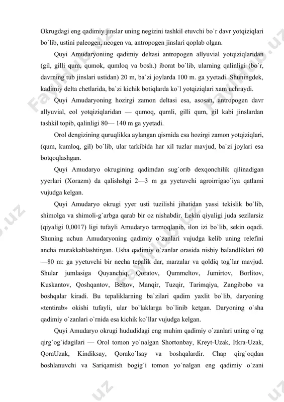 vujudga kelgan. quyi amudaryo okrugi hududidagi eng muhim qadimiy o`zanlari uning o`ng qirg`og`idagilari — orol tomon yo`nalgan shortonbay, kreyt-uzak, itkra-uzak, qorauzak, kindiksay, qorako`lsay va boshqalardir. chap qirg`oqdan boshlanuvchi va sariqamish bogig`i tomon yo`nalgan eng qadimiy o`zani kuhnadaryo, daryoliq va daudan hisoblanadi. ma`lumotlarga qaraganda xvi asrgacha amudaryo suvining bir qismi vaqtvaqti bilan (suvi ko`p bo`lganda) ko`hnadaryo orqali sariqamish ko`liga quyilib turgan. v. v. o`inzerlingning ma`lumotiga ko`ra 1878 yili amudaryo suvi toshganda qo`hnadaryo o`zanidan sekundiga 60 kubometr suv uch oy sariqamish botig`iga oqib turgan. quyi amudaryo relefining tabiiy holatini o`zgartishda insonning xo`jalik faoliyati ham muhim relef hosil qiluvchi omilga aylangan. chunki inson o`zining ko`p asrlik xo`jalik faoliyatida quyi amudaryo yyerlarini tekislagan, jarlarni to`ldirgan, ariq va zovurlar qurgan, oqibatda okrug yyer usti tabiiy holatini o`zgartgan. quyi amudaryo okrugi o`zbekistonning shimoli-g`arbida joylashganligi sababli qishi nisbatan sovuq, yozi esa issiq, quruq va serquyosh. qishda okrug shimoli-sharqiy tomonidan esuvchi havo massasi ta`sirida bo`lib, harakat ancha pasayib …