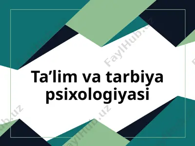 ta’lim va tarbiya psixologiyasi — PPTX