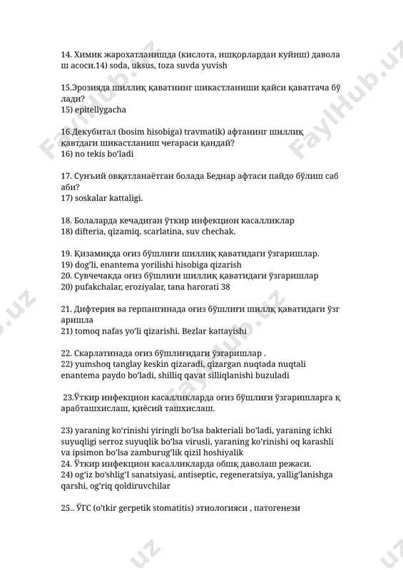 ғи шиллқ қаватидаги ўзгаришлa 21) tomoq nafas yo’li qizarishi. bezlar kattayishi 22. скарлатинада оғиз бўшлиғидаги ўзгаришлар . 22) yumshoq tanglay keskin qizaradi, qizargan nuqtada nuqtali enantema paydo bo’ladi, shilliq qavat silliqlanishi buzuladi 23.ўткир инфекцион касалликларда оғиз бўшлиғи ўзгаришларга қарабташхислаш, қиёсий ташхислаш. 23) yaraning ko’rinishi yiringli bo’lsa bakteriali bo’ladi, yaraning ichki suyuqligi serroz suyuqlik bo’lsa virusli, yaraning ko’rinishi oq karashli va ipsimon bo’lsa zamburug’lik qizil hoshiyalik 24. ўткир инфекцион касалликларда обшқ даволаш режаси. 24) og’iz bo’shlig’i sanatsiyasi, antiseptic, regeneratsiya, yallig’lanishga qarshi, og’riq qoldiruvchilar 25.. ўгс (o’tkir gerpetik stomatitis) этиологияси , патогенези 25) gerpes virusi qo’zg’atuvchisi, 1-3 yoshgacha ko’proq uchraydi 26. ўгс формалари, даврлари 26) o’tkir va surunkali, yengil o’rta og’ir og’ir kechuvchi shakl 27.ўгсда шикастланиш элементлари? 27) pufakcha, eroziya, 28.ўгснинг енгил формаси клиник кечиши? 28) prodromal – kataral shakli yallig’lanish bosqichi 29.ўгснинг ўрта формаси клиник кечиши? 29) tanglay yumshoq lab lo’nch qizil hoshiya va og’ish tashqi lab qizil hoshiyasi tana harorat …