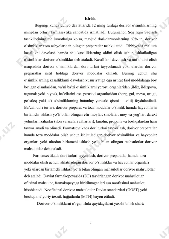 ulardan birlamchi ishlash yo‘li bilan olingan mahsulotlar dorivor mahsulotlar deb ataladi. farmatsevtikada dori turlari tayyorlash, dorivor preparatlar hamda toza moddalar olish uchun ishlatiladigan dorivor o‘simliklar va hayvonlar organlari yoki ulardan birlamchi ishlash yo‘li bilan olingan mahsulotlar dorivor mahsulotlar deb ataladi. davlat farmakopeyasida (df) tasvirlangan dorivor mahsulotlar ofitsinal mahsulot, farmakopeyaga kiritilmaganlari esa noofitsinal mahsulot hisoblanadi. noofitsinal dorivor mahsulotlar davlat standartlari (gost) yoki boshqa me’yoriy texnik hujjatlarda (mth) bayon etiladi. dorivor o‘simliklarni o‘rganishda quyidagilarni yaxshi bilish shart: 1. dorivor o‘simlik va uning mahsulotini o‘zbekcha, ruscha va lotincha nomlarini, o‘simliklarning qaysi oilaga mansubligi hamda ba’zi o‘simliklarning asosiy nomlaridan tashqari, ikkinchi nomini (sinonimlarini) bilish. 2. dorivor mahsulot olinadigan o‘simlikni tasvirlash va uni boshqa o‘simliklardan ajrata olish. 3. o‘simlikning geografik tarqalishi (tarqalgan va o‘stiriladigan yerlari), o‘sadigan joyi va mahsulot tayyorlanadigan asosiy tumanlarini bilish. 4. dorivor mahsulotlarni yig‘ish va quritish usullarini bilish. 5. dorivor mahsulotlarni tasvirlashni va boshqa aralashmalardan ajratishni bilish. 6. dorivor mahsulotlarning mikroskopik va …