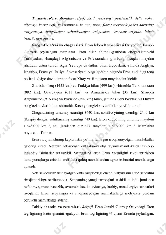 alyutasini eron sanoatini rivojlantirishga sarflamoqda. sanoatning yangi tarmoqlari tashkil qilindi, jumladan neftkimyo, mashinasozlik, avtomobilsozlik, aviatsiya, har​biy, metallurgiya sanoatlari rivojlandi. eron rivojlangan va rivojlanayotgan mamlakatlarga moliyaviy yordam beruvchi mamlakatga aylandi. tabiiy sharoiti va resurslari. relyefi. eron janubi-g‘arbiy osiyo​dagi eron tog‘ligining katta qismini egalaydi. eron tog‘ligining ⅔ qismi eronda joylashgan. eronning eng chekka shimoli-g‘arbida armaniston tog‘ligining janubi-sharqiy qismi o‘tadi. eron tog‘ligining ichki qismi baland tekkisliklar, tog‘ zanjirlari va tog‘lararo botiqlarning almashinib kelishini o‘zida aks ettiradi. eron tog‘ligi​ning katta qismi 1000-2000 m balandlikka ega. u tog‘ tizmaslari shimolda elbrus tog‘ tizmasi, sharqda davomi bo‘lgan turkman-xurosan tog‘lari, janubda va janubi-g‘arbda mekron va zagros tog‘lari bilan o‘ralgan. ichki eronning shimoliy qismini yer yuzida eng hayotsiz cho‘llardan biri dashti-kebir egallagan. u deyarli tehron darvozasidan boshlanib g‘arbdan sharqqa 400 km ga cho‘zilib, kengligi 250 km ga yetadi. u bir qator sho‘rxok cho‘kmalaridan tashkil topgan. ularning balandligi 600-800 m. eron sharqida qaqshatqich va quruq cho‘l dashti-lut cho‘zilgan. uning …