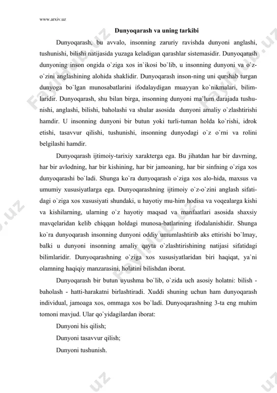 ilan birga, o`zida kishi-larning u yoki bu turmush tarzini mo`ljallashi yoki rad qilishi, ularning axloqiy yurish-turish me`yorlaridan tortib, bir butun madaniyatgacha bo`lgan hamma ma`naviyliklarni mujassam-lashtirgan bo`ladi. dunyoqarashda butun insoniyat hayotiga oid ma`naviylik bilan bahramandlik, kishilarning insoniyat hayotining mazmunini anglash tajribasi, o`z taraqqiyotida nimalarnidir butunlay uloqtirib tashlash, nimalarnidir juda avaylab asrash kabi xususiyatlar ham bo`ladi. jamiyatning rivojlanib borishi bilan insonning amaliy bilish faoliyati ham rivojlanib boradi. bu o`z navbatida dunyoqarashning ham rivojlanishini taqozo qiladi. insonning dunyoni amaliy o`zlashtirishining o`zgarib bo-rishi bilan uning ongidagi in`ikos bo`lgan dunyoqarash ham o`zgarib, rivojlanib, yangi-yangi tarixiy shakllari paydo bo`lib boradi. shunday qilib dunyoqarash-bilim va baho; aql va his-tuyg`u, dunyoni tushunish va uni his qilish, aql-farosat bilan isbotlash va ishonch, e`tiqod va e`tiqodsizlik, shaxsiy va ijtimoiy, individual va ommaviy, an`anaviy va noan`a-naviy (ijodiy) fikrlashning murakkab qarama-qarshi to-monlarining yig`indisidir. dunyoqarashning tarixiy tiplari dunyoqarashning 3 ta asosiy turi ya`ni tarixiy tiplari bor: a) mifologik dunyoqarash; b) diniy dunyoqarash; v) …