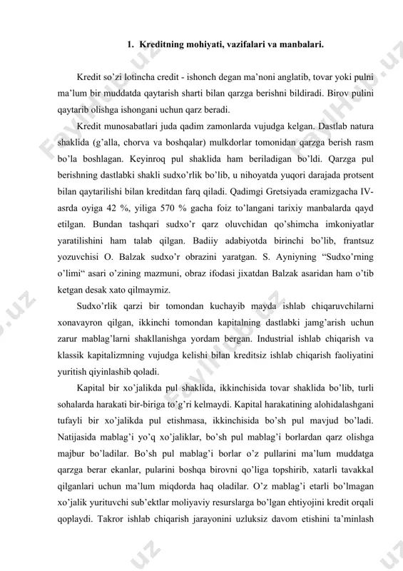 o’sh pul mablag’i borlar o’z pullarini ma’lum muddatga qarzga berar ekanlar, pularini boshqa birovni qo’liga topshirib, xatarli tavakkal qilganlari uchun ma’lum miqdorda haq oladilar. o’z mablag’i etarli bo’lmagan xo’jalik yurituvchi sub’ektlar moliyaviy resurslarga bo’lgan ehtiyojini kredit orqali qoplaydi. takror ishlab chiqarish jarayonini uzluksiz davom etishini ta’minlash zaruriyati kredit munosabatini ob’ektiv zarur qilib qo’yadi. chunki tovarlar ishlab chiqarish, uni sotish, tovar ishlab chiqarish uchun zarur resurslarni sotib olish bir vaqtning o’zida yuz bermaydi. bozor iqtisodiyoti sharoitida bo’sh pul mablag’larini o’lik boylik, xazina sifatida saqlash befoyda. jamiyat taraqqiy etishi bilan kredit munosabatlari rivojlanib, yangi-yangi imkoniyatlar vujudga kela boradi. hozirgi iqtisodiyotni kreditsiz tasavvur qilib bo’lmaydi. kredit iqtisodiy kategoriya bo’lib, u vaqtincha o’z egalari qo’lida bo’sh turgan pul mablag’larini boshqalar tomonidan ma’lum muddatga haq to’lash sharti bilan qarzga olish va qaytarib berish yuzasidan kelib chiqadigan munosabatlarni ifodalaydi. shunday qilib pulning ssuda kapitali tariqasida ya’ni daromad olish uchun qarzga berish va qaytarib olish bilan bog’liq …
