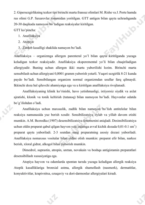 richa yer yuzida 10% atrofida odamlar atopiyadan aziyat chekadi. zardob kasalligi o’ziga xos kasallik bo’lib zardob yuborilganda 8-10 kundan keyin yuzaga keladi. klinik belgilari tana haroratining kutarilishi, yurak faoliyatining buzilishi, limfa tugunlari kattalashishi, toshma, qichish, bo’g’inlarda og’riq kuzatiladi. kasallik o’lim bilan tugamaydi va bir necha kundan keyin sog’ayadi. zardob kasalligi dimedrol, diprazin va boshqa antigistamin preparatlari bilan davolanadi. gipersezgirlikning sekinlashgan tipiga allergenlarga ta’sirchanlik (reaksiya) oshishi ular organizmga tushgach bir necha soat yoki kundan keyin yuzaga keladi. birinchi marta r. kox (1890) sil kasallarga tuberkulin yuborishda aniqlagan. infeksion kontakt paytida allergiyalar, transplantatsiyada allergik reaksiyalar farqlanadi. veterinariyada bir qator kasalliklarning diagnostikasi (sil, brusellez, manqa, tuyaremiya va b.)da teri orasiga allergen yuborish usulidan foydalaniladi. allergik reaksiyalar yuqori maxsuslikka ega. ayrim xollarda sensibillangan kasalliklarga allergik reaksiya yuzaga kelmaydi va bu anergiya deyiladi. anergiya musbat va manfiy bo’ladi. musbat (ijobiy) anergiyada immunobiologik jarayonlar faollashgan bo’ladi va allergen bilan kontakt paytida yallig’lanish reaksiyasisiz tezda uning organizmdan …