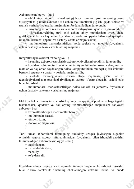 tida etkazish, uning ishonchliligi, to`g`riligi va to`liqligi; ~ ma’lumotlar; } axborot texnologiyalarning yaxlitlik xususiyati – bu { = boshqarish ob’ektlari, tashqi korxonalar, tashkilot bilan, shu jumladan mahsulot foydalanuvchilari va ekazib beruvchilar, moliyaviy-kredit organlar va boshqalar bilan axborot texnologiyalarni o`zaro aloqasini tashkil etishni ko`zda tutadi; ~ axborot texnologiya yaxlit, hech qaysi komponentiga xos emas vazifalarini echish qobiliyatiga ega tizim hisoblanadi; ~ axborot texnologiyalarni dinamik ravishda o`zgarishini ta’minlash, uni modernizatsiya va modifikatsiya qilish imkoniyati, tuzilishini o`zgartirish, yangi tarkibiy qismlarni qo`shish, yangi vazifalarni echish imkoniyati; ~ zamonaviy hisoblash texnikasi vositalari, taqsimlangan ma’lumotlar bazalari, har xil hisoblash tarmoqlarni tadbiq etish asosida ishlab chiqarishning samaradorligini oshirishdan iborat, axborotlarni samarali tsirkulyatsiyasini va qayta ishlashni ta’minlaydi; } boshqarish ob’ektlari, tashqi korxonalar, tashkilot bilan, shu jumladan mahsulot foydalanuvchilari va ekazib beruvchilar, moliyaviy-kredit organlar va boshqalar bilan axborot texnologiyalarni o`zaro aloqasini tashkil etishni ko`zda tutadigan hususiyat - bu: { = maqsadga muvofiqlikligi; ~ tashqi muhit bilan o`zaro aloqasi; ~ …