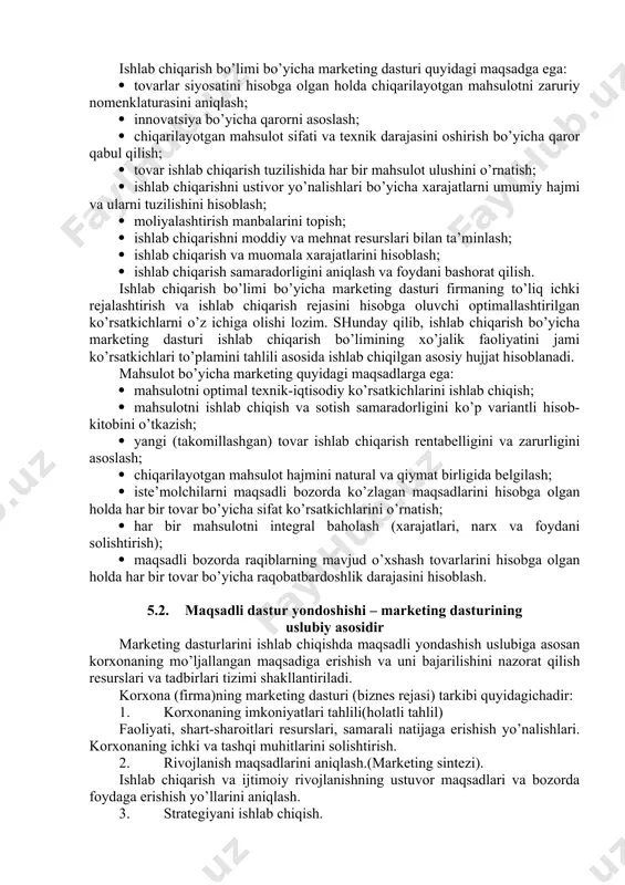 bozordagi mavqesidan va korxonani o’z holatini bog’ligiga qarab o’z ichiga turli variantlarni oladi. strategiyalar diversifikatsiyasi, tadbirkorlik faoliyatini segmentatsiyalash, hujum va ximoya strategiyalari bo’lishi mumkin. muddatiga qarab marketing dasturlari qisqa, o’rta va uzoq muddatli turlarga bo’linadi. ayrim firmalar esa ikki yoqlama dastur tuzadilar, ya’ni uzoq muddatli va qisqa muddatli dasturlar. qamrab olayoigan vazifasiga qarab oddiy yoki maqsadli dasturlarga bo’linadi. oddiy marketing dasturlari firmani ishlab chiqarish, sotish faoliyati bilan barcha funktsiyalarni savollarini yechishga yo’naltiriladi. maqsadli dasturda esa yangi mahsulot ishlab chiqarish yoki segmentni o’zlashtirish, firma siyosatini rag’batlantirish samaradorligini oshirish kabi muhim vazifalarni amalga oshirishga qaratiladi. ob’ektiga bog’ligiga qarab marketing dasturlari mahsulotlar bo’yicha va ishlab chiqarish bo’limi bo’yicha bo’lishi mumkin. ishlab chiqarish bo’limi bo’yicha marketing dasturi quyidagi maqsadga ega: · tovarlar siyosatini hisobga olgan holda chiqarilayotgan mahsulotni zaruriy nomenklaturasini aniqlash; · innovatsiya bo’yicha qarorni asoslash; · chiqarilayotgan mahsulot sifati va texnik darajasini oshirish bo’yicha qaror qabul qilish; · tovar ishlab chiqarish tuzilishida har …