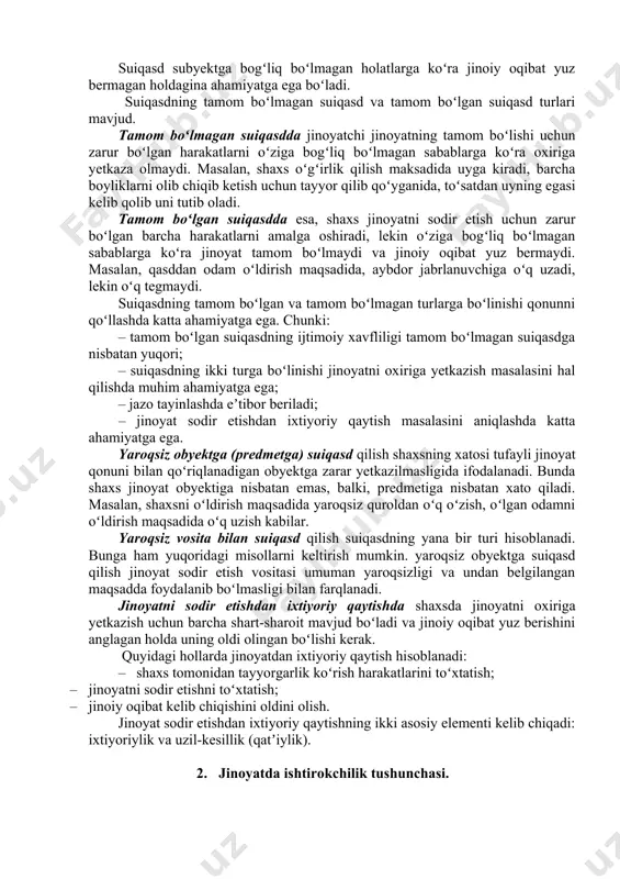 yat sodir etishga bevosita yoʻnaltirilgan harakatni ifodalashi; – qoʻriqlanadigan obyektlarga qarshi qaratilgan tajovuzning boshlanishi; – jinoiy harakat shaxsga bogʻliq boʻlmagan holatlarga koʻra oxiriga yetkazilmasligi. subyektiv belgisi – jinoyatga suiqasd faqat toʻgʻri qasddan sodir etiladigan jinoyalarda mavjud boʻlishida ifodalanadi. moddiy tarkibli jinoyatlarda suiqasd jinoyat obyektiv tomonining zaruriy belgisi boʻlgan ijtimoiy xavfli oqibatning yuz bermasligida ifodalanadi. masalan, ogʻir tan jaroxati yetkazish maqsadida aybdor lezviya bilan jabrlanuvchiga tajovuz qiladi, ammo lezviya jabrlanuvchi kamarining temir qismiga tegadi va natijada ogʻir tan jarohati yetkazilmaydi va jinoiy oqibat kelib chiqmaydi. shuni nazarda tutish kerakki, suiqasd deb topish uchun har doim ham obyektga zarar yetkazilishi talab etilmaydi. formal tarkibli jinoyatlarda suiqasd jinoyat tarkibini tashkil qiluvchi barcha harakatlarning toʻliq bajarilmasligida ifodalanadi. masalan, pora beruvchi mansabdor shaxsning qarshiligiga qaramasdan, pora predmetini uning stoli ustida qoldiradi. suiqasd jinoyat tarkibining zaruriy belgisi jinoiy oqibat roʻy bermaganida ahamiyatga ega boʻladi. suiqasdda shaxs qonun bilan qoʻriqlanadigan obyektni real xavf ostida qoldiradi, lekin obyektiv …