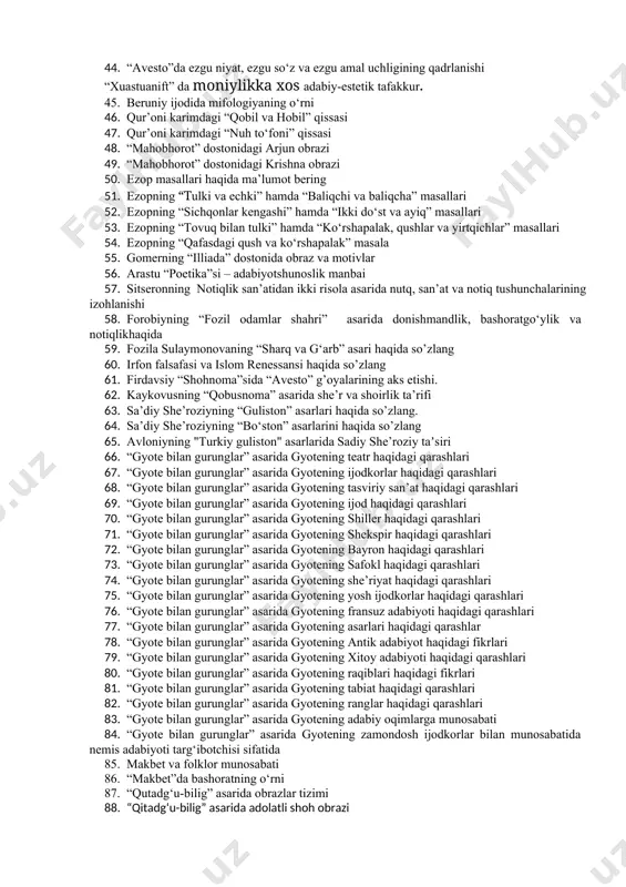 hiy iztiroblar tasviri 34. “ramayana” eposida ezgulik va yovuzlik kurashining ifodalanishi 35. “pachatantra” asarida allegorik obrazlar 36. aristotelning “poetika” va “ritorika” risolalaridagi adabiy-estetik qarashlar 37. vergiliy ijodi va adabiy-estetik qarashlari 38. ovidiy ijodi va adabiy-estetik qarashlari 39. goratsiy ijodi va adabiy-estetik qarashlari 40. platon adabiy-estetikasi 41. lutsiy seneka adabiy-estetikasi 42. plutarx adabiy-estetikasi 43. miflardagi adabiy-estetik qarashlar 44. “avesto”da ezgu niyat, ezgu so‘z va ezgu amal uchligining qadrlanishi “xuastuanift” da moniylikka xos adabiy-estetik tafakkur. 45. beruniy ijodida mifologiyaning o‘rni 46. qur’oni karimdagi “qobil va hobil” qissasi 47. qur’oni karimdagi “nuh to‘foni” qissasi 48. “mahobhorot” dostonidagi arjun obrazi 49. “mahobhorot” dostonidagi krishna obrazi 50. ezop masallari haqida ma’lumot bering 51. ezopning “tulki va echki” hamda “baliqchi va baliqcha” masallari 52. ezopning “sichqonlar kengashi” hamda “ikki do‘st va ayiq” masallari 53. ezopning “tovuq bilan tulki” hamda “ko‘rshapalak, qushlar va yirtqichlar” masallari 54. ezopning “qafasdagi qush va ko‘rshapalak” masala 55. gomerning “illiada” dostonida obraz …