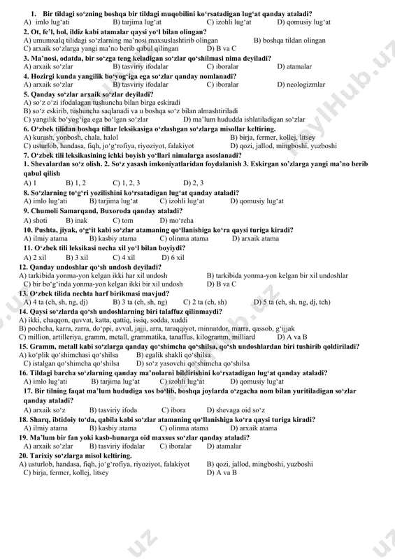 da yonma-yon kelgan bir xil undoshlar c) bir bo‘g‘inda yonma-yon kelgan ikki bir xil undosh d) b va c 13. o‘zbek tilida nechta harf birikmasi mavjud? a) 4 ta (ch, sh, ng, dj) b) 3 ta (ch, sh, ng) c) 2 ta (ch, sh) d) 5 ta (ch, sh, ng, dj, tch) 14. qaysi so‘zlarda qo‘sh undoshlarning biri talaffuz qilinmaydi? a) ikki, chaqqon, quvvat, katta, qattiq, issiq, sodda, xuddi b) pochcha, karra, zarra, do‘ppi, avval, jajji, arra, taraqqiyot, minnatdor, marra, qassob, g‘ijjak c) million, artilleriya, gramm, metall, grammatika, tanaffus, kilogramm, milliard d) a va b 15. gramm, metall kabi so‘zlarga qanday qo‘shimcha qo‘shilsa, qo‘sh undoshlardan biri tushirib qoldiriladi? a) ko‘plik qo‘shimchasi qo‘shilsa b) egalik shakli qo‘shilsa c) istalgan qo‘shimcha qo‘shilsa d) so‘z yasovchi qo‘shimcha qo‘shilsa 16. tildagi barcha so‘zlarning qanday ma’nolarni bildirishini ko‘rsatadigan lug‘at qanday ataladi? a) imlo lug‘ati b) tarjima lug‘at c) izohli lug‘at d) qomusiy lug‘at 17. bir …