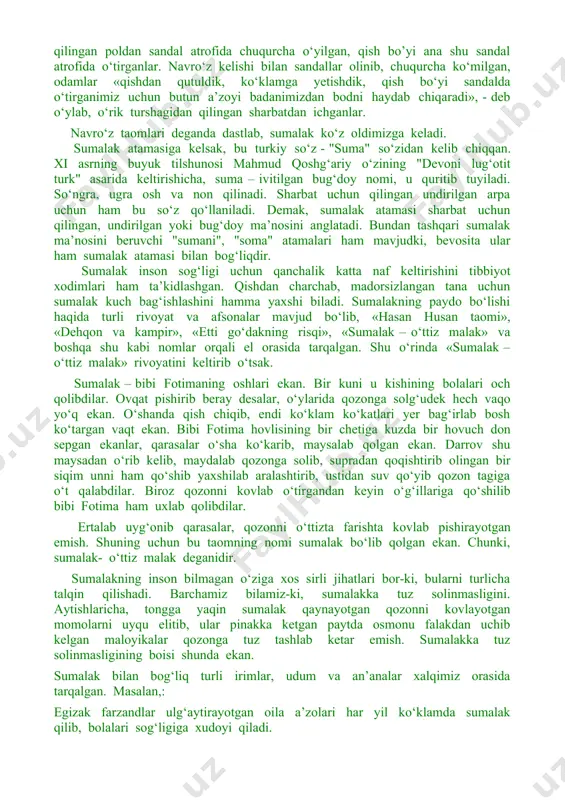arning fikricha, sosoniylar davrida navro‘zni davlat bayrami sifatida yozda o‘tkazish qoidalashtirilgan edi. ammo yillar o‘tishi bilan qadimiy an’ana, xalq an’anasi - navro‘zni bahorda nishonlash g‘olib keldi. navro‘z har qanday g‘ayri odatiy aralashuvlarni, uni qoliplashtirishga bo‘lgan urinishlarni pisand qilmay, xalqlarimizning ma’naviy hayotidan oziqlanib, yanada boyib, to‘lishib mukammallashib bora berdi. sho‘ro hukumati davrida ham navro‘z bayrami va bu bayram bilan bog‘liq udumlar, taomlar va shuningdek, har xil marosimlar taqiqlandi. biroq, bularning barchasi besamar ketdi. 1990 – yildan boshlab, o‘zbekiston hukumatining qaroriga binoan, 21 – mart - navro‘z milliy xalq bayrami sifatida belgilanib, dam olish kuni deb e’lon qilindi. navro‘z bayami yunesko tomonidan umuminsoniy qadriyat ekanligi e’tirof etilgan. navro‘zning o‘ziga xosligi uning turli xil o‘yinlari, udumlari, marosimlar va taomlarining borligidir. navro‘z ayyomida milliy va an’anaviy taomlardan tashqari sumalak, halim, ko‘k somsa, shuningdek, quvvat bag‘ishlovchi turli sharbatlar tayyorlangan. masalan, ko‘pgina joylarda navro‘z arafasida o‘rik turshagini ezib, maxsus sharbat tayyorlaydilar. ilgarilari uylarning tagi poli bo‘lmagan, …