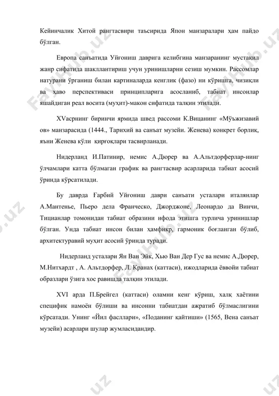 кўли қирғоқлари тасвирланади. нидерланд и.патинир, немис а.дюрер ва а.альтдорферлар-нинг ўлчамлари катта бўлмаган график ва рангтасвир асарларида табиат асосий ўринда кўрсатилади. бу даврда ғарбий уйғониш даври санъати усталари италянлар а.мантенье, пьеро дела франческо, джорджоне, леонардо да винчи, тицианлар томонидан табиат образини ифода этишга турлича уринишлар бўлган. унда табиат инсон билан ҳамфикр, гармоник боғланган бўлиб, архитектуравий муҳит асосий ўринда туради. нидерланд усталари ян ван эйк, хью ван дер гус ва немис а.дюрер, м.нитхардт , а. альтдорфер, л. кранах (каттаси), ижодларида ёввойи табиат образлари ўзига хос равишда талқин этилади. xvi арда п.брейгел (каттаси) оламни кенг кўриш, халқ хаётини специфик намоён бўлиши ва инсонни табиатдан ажратиб бўлмаслигини кўрсатади. унинг «йил фасллари», «поданинг қайтиши» (1565, вена санъат музейи) асарлари шулар жумласидандир. xvii асрда классицизм санъатида идеал манзаралар ишлаш принципи пайдо бўлади, қайсики асосий ўринда табиат образи моҳирона тасвирланади ва улар ўзида оламнинг тузилиши қонуниятларини ифода этади. француз рассоми н. пуссен ижодида идеал манзара «қахрамон» сифатида …